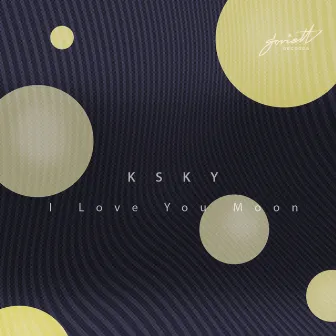 I Love You Moon by Ksky