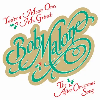 You're a Mean One, Mr Grinch/The After Christmas Song by Bob Malone