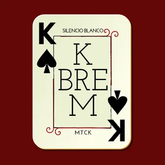 K BREM by Silencio Blanco