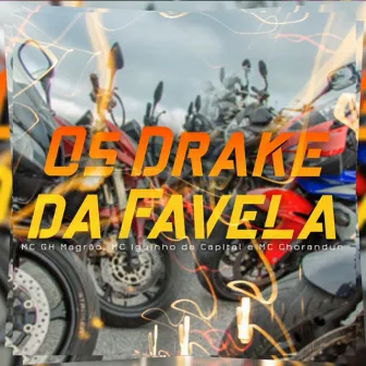 Os Drake da Favela by MC GH MAGRÃO