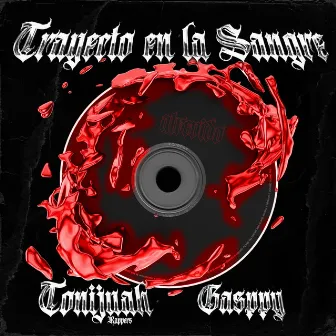 TRAYECTO EN LA SANGRE by Tonijuah Rappers