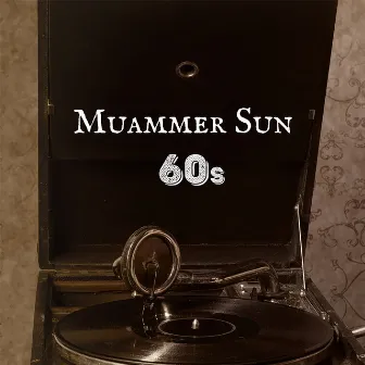 60s by Muammer Sun