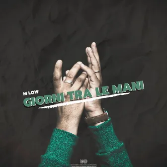 Giorni Tra Le Mani by M Low