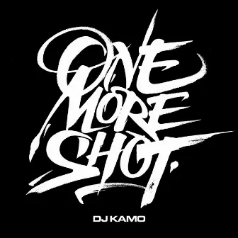 One More Shot by Dj Kamo