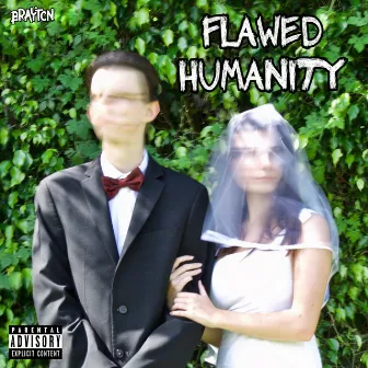 FLAWED HUMANITY by BRAYTON