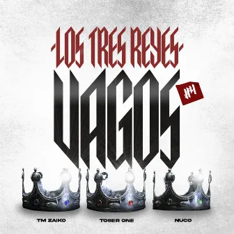 Los Tres Reyes Vagos #4 by Tm Zaiko