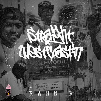 Straight WestCoastin' - Single by Rahn G.