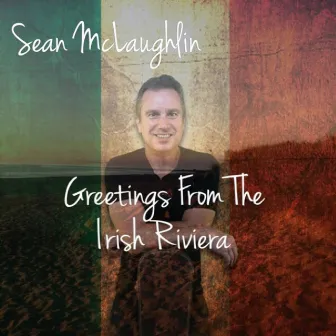 Greetings from the Irish Riviera by Sean McLaughlin