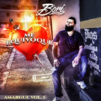 Me Equivoque (Amargue Vol. 1) by Bori