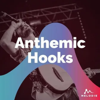 Anthemic Hooks by Simon Figliuzzi