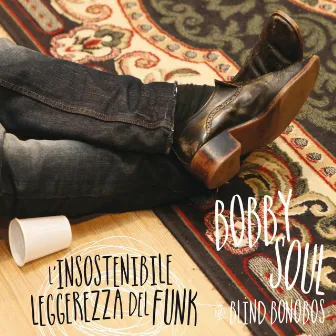 L' insostenibile leggerezza del funk by Bobby Soul