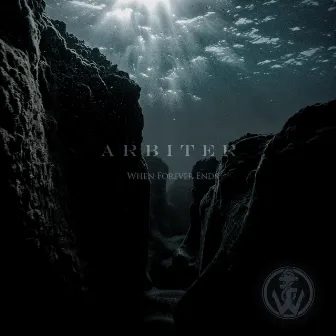 Arbiter by When Forever Ends