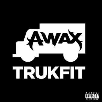 Trukfit by A-Wax