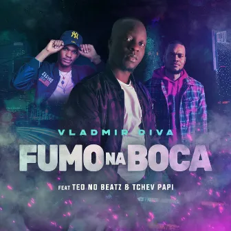 Fumo Na Boca by Vladmir Diva