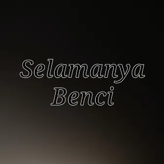 Selamanya Benci by 