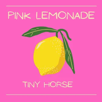 Pink Lemonade by Tiny Horse