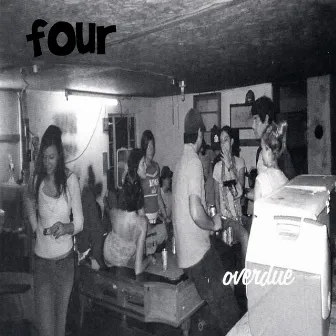 Overdue by Four