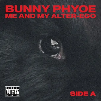 Me And My Alter-ego : Side A by Bunny Phyoe