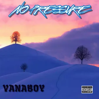 No Pressure by Vanaboy