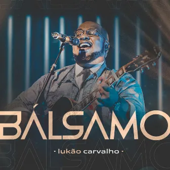 Bálsamo by Lukão Carvalho