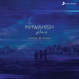 Khwahish (Remix) by Metta