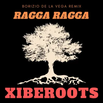 Ragga Ragga (Borizio de la Vega Remix) by Xiberoots