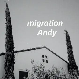 migration by Andy