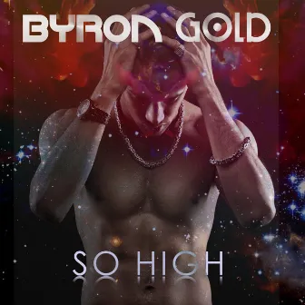 So High by Byron Gold