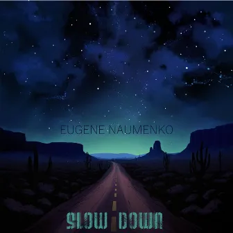 Slow Down by Eugene Naumenko