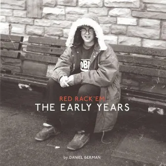 The Early Years (Digital Edition) by Red Rack'Em