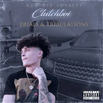 Trials & Tribulations by Clutchboi