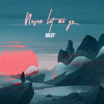 Never Let Me Go by Nkay