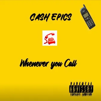 Whenever You Call by Cash Epics