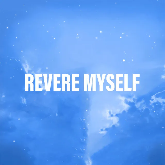 Revere Myself