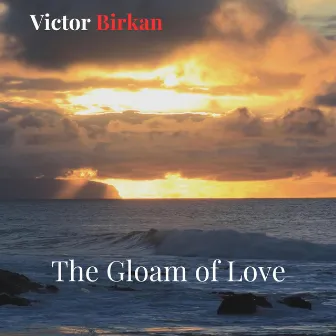 The Gloam of Love by Victor Birkan