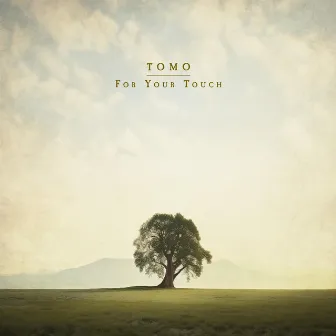 For Your Touch by Tomo