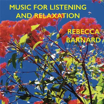 Music for Listening and Relaxation by Rebecca Barnard