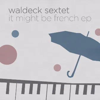 it might be french by Waldeck Sextet