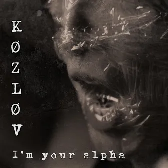 I'm your alpha by Køzløv