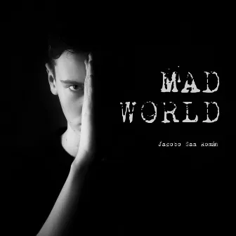 Mad World by Jacobo San Román