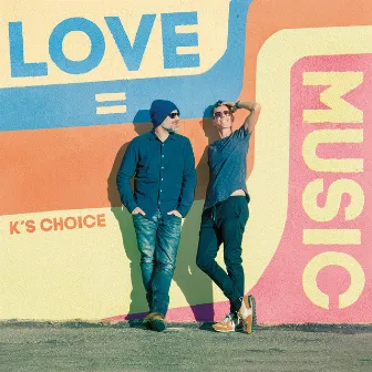 Love = Music by K's Choice