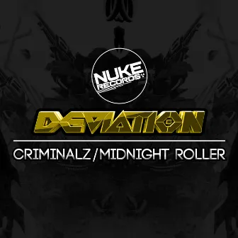 Criminalz/Midnight Roller by Deviation