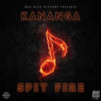 Spit Fire by Kananga