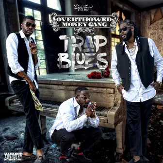 Trap Blues by Overthowed Money Gang