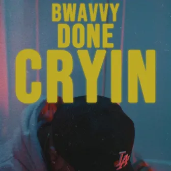 Done Crying by Bwavvy