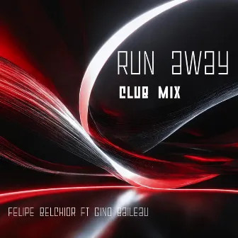 Run Away (Club Mix) by Felipe Belchior