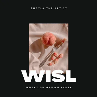 Wisl (Wheatish Brown Remix) by Wheatish Brown