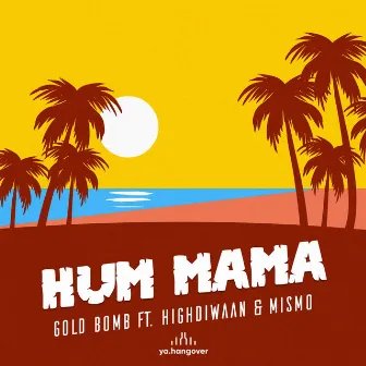 Hum Mama by Gold Bomb