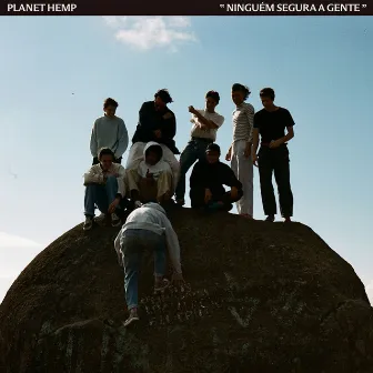 NINGUÉM SEGURA A GENTE by Planet Hemp