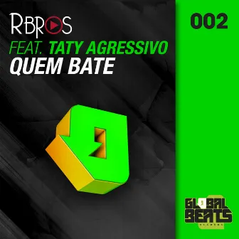 Quem Bate by R'Bros